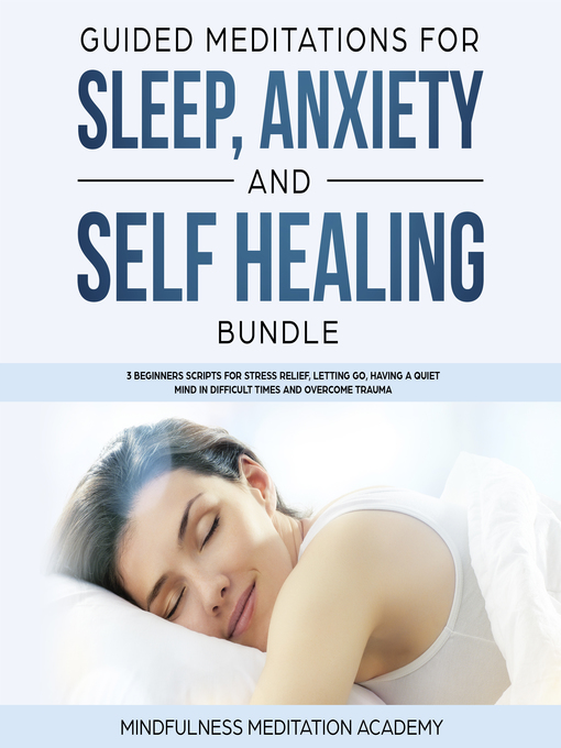 Title details for Guided Meditations for Sleep, Anxiety and Self Healing Bundle by Mindfulness Meditation Academy - Available